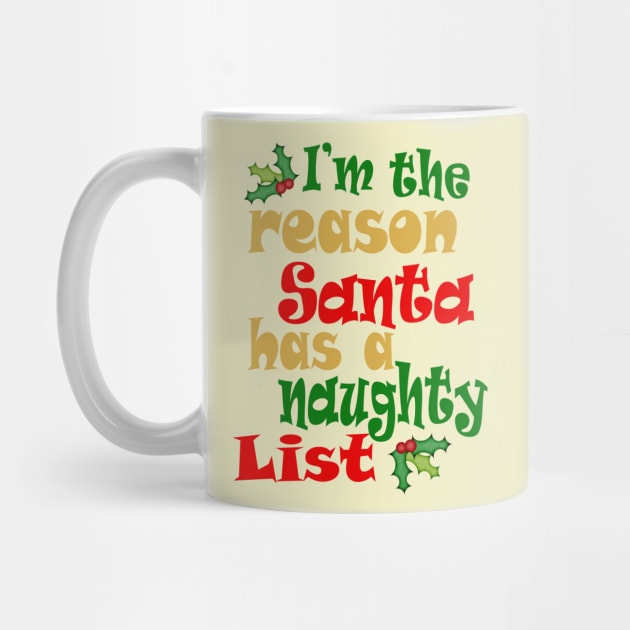 I'm The Reason Santa Has a Naughty List by PeppermintClover